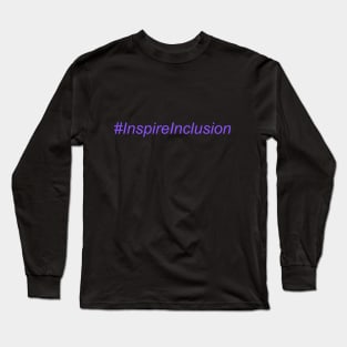 #InspireInclusion Long Sleeve T-Shirt